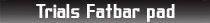 trial fatbar pad